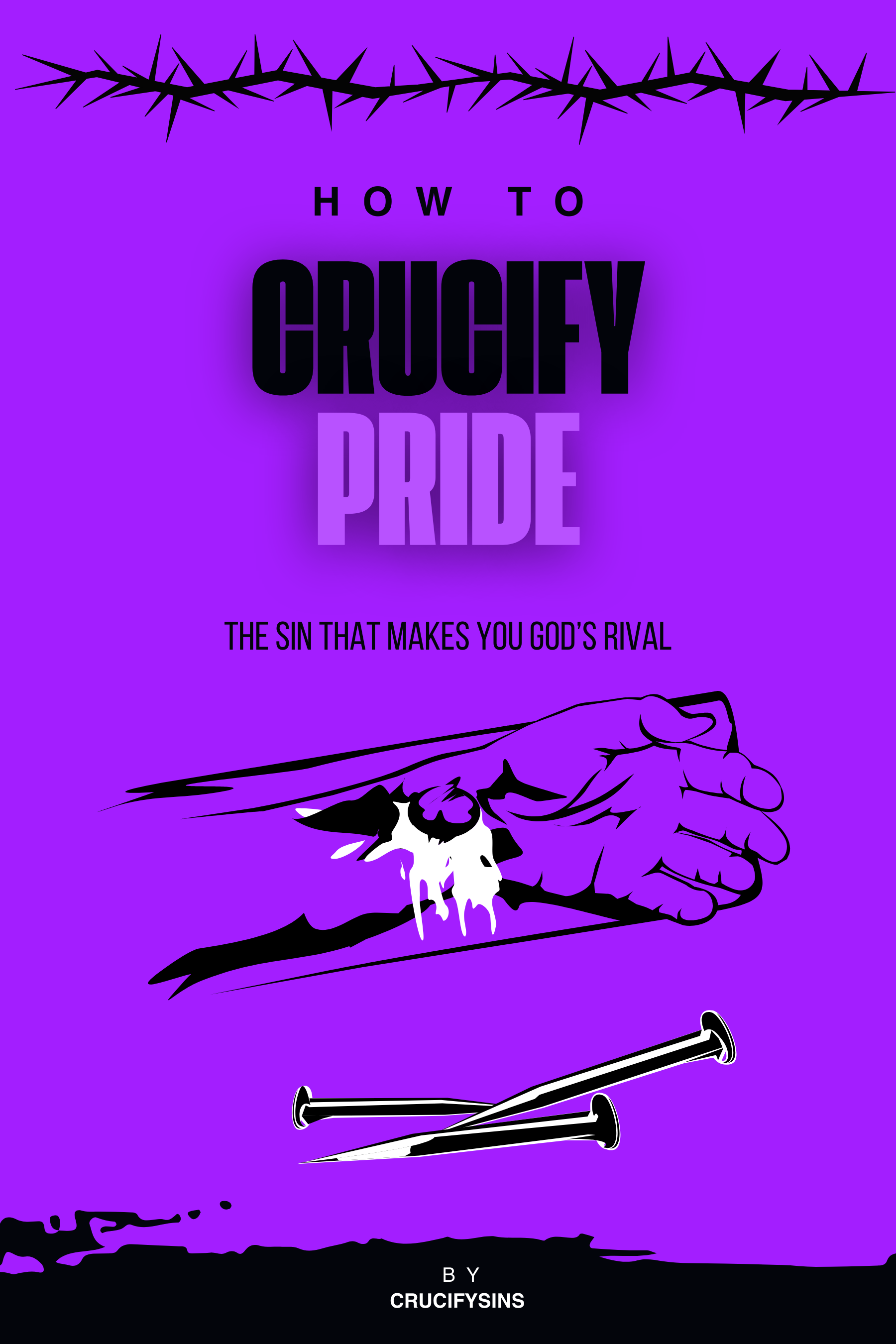How To Crucify Pride (BUNDLE)