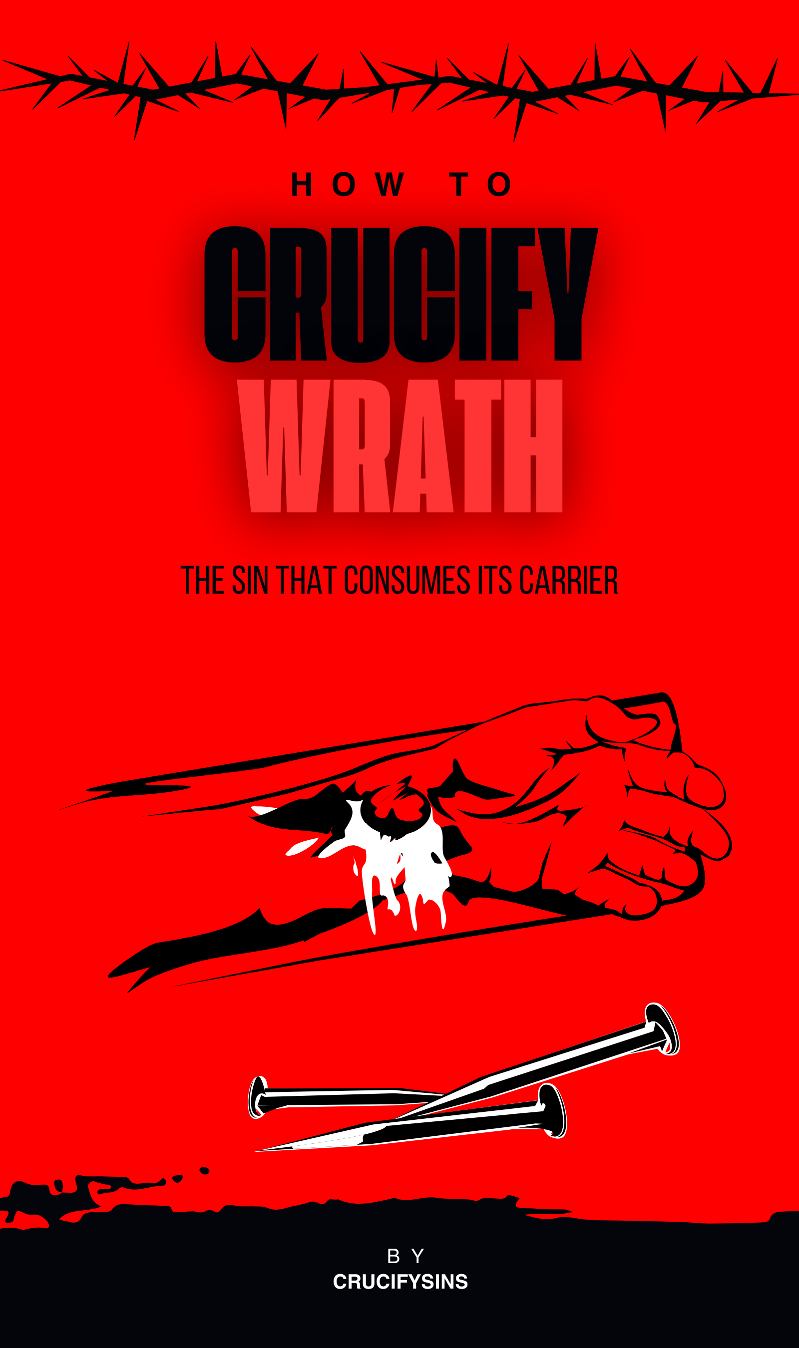 How To Crucify Wrath (BUNDLE)